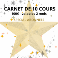 CARNET DE 10 COURS (valable 2 mois)  [UNIQUEMENT POUR LES ABONNÉES ! ]